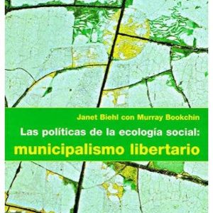 Las políticas de la ecología social. Municipalismo libertario