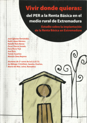 Vivir donde quieras. Del PER a la Renta Básica en el medio rural de Extremadura