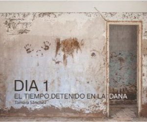 Dia 1. El tiempo detenido en la Dana. 2da Edición